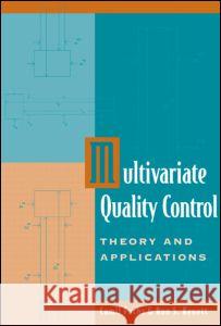 Multivariate Quality Control: Theory and Applications Fuchs, Camil 9780824799397 Chapman & Hall/CRC