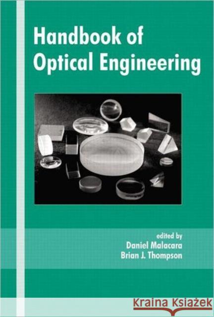Handbook of Optical Engineering Daniel Malacara Brian J. Thompson Malacara 9780824799601 CRC