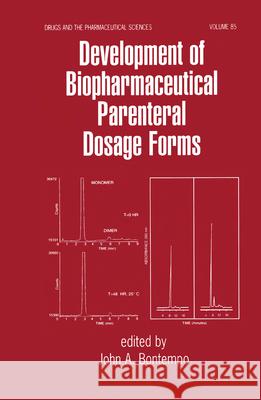 Development of Biopharmaceutical Parenteral Dosage Forms John A. Bontempo 9780824799816 Marcel Dekker