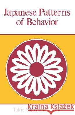 Japanese Patterns of Behavior Rakie Sugiyama Lebra Takie Sugiyama Lebra 9780824804602 University of Hawaii Press