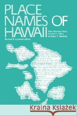 Place Names of Hawaii: Revised and Expanded Edition Pukui, Mary Kawena 9780824805241 University of Hawaii Press