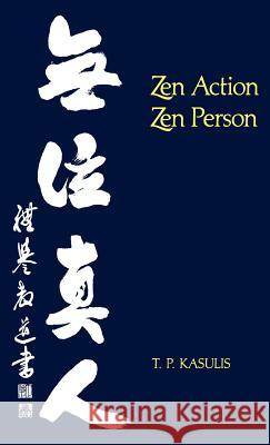 Kasulis: Zen Action Paper T. P. Kasulis Thomas P. Kasulis 9780824807023 University of Hawaii Press