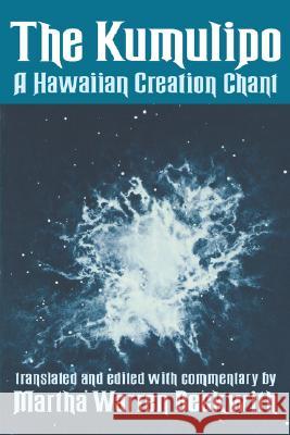 The Kumulipo: A Hawaiian Creation Chant Martha Warren Beckwith Martha Warren Beckwith 9780824807719