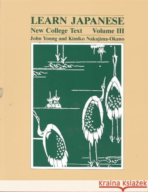 Learn Japanese: New College Text; Volume 3 Young, John 9780824808969