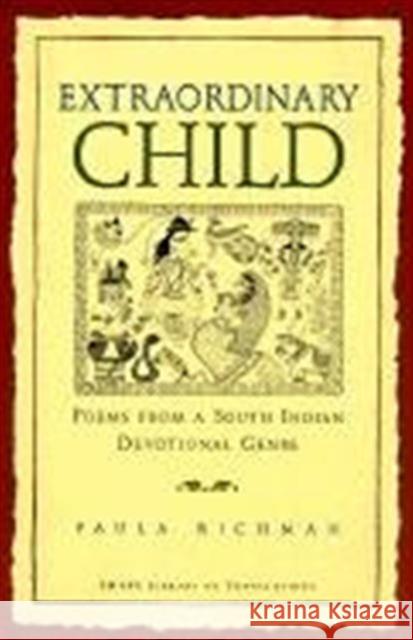 Extraordinary Child: Poems from a South Indian Devotional Genre Richman, Paula 9780824810634 University of Hawaii Press