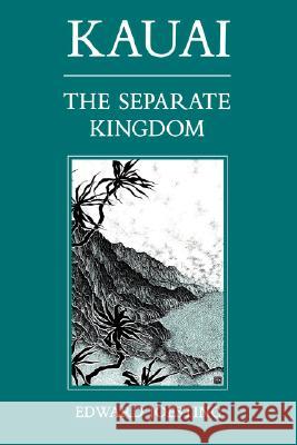 Kauai: The Separate Kingdom Edward Joesting 9780824811624 University of Hawaii Press