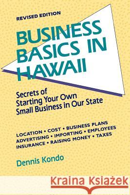 Business Basics in Hawaii REV. Ed. Kondo, Dennis 9780824811938 University of Hawaii Press
