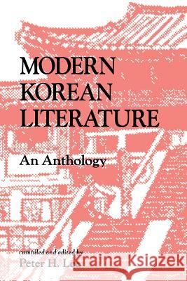 Modern Korean Literature: An Anthology Lee, Peter H. 9780824813215 University of Hawaii Press
