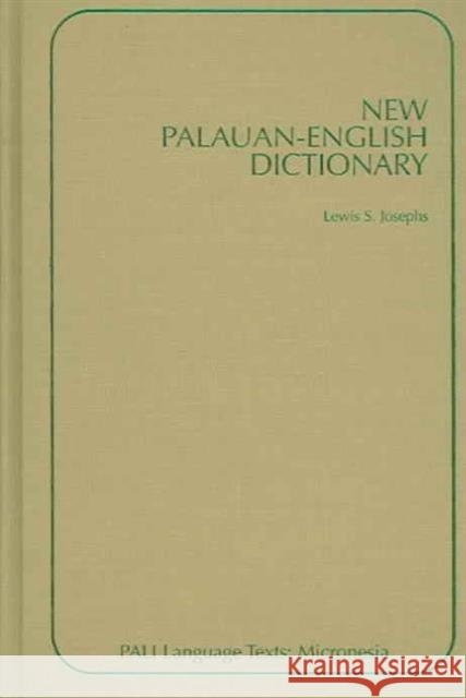 New Palauan-English Dictionary Lewis S. Josephs   9780824813451 University of Hawai'i Press