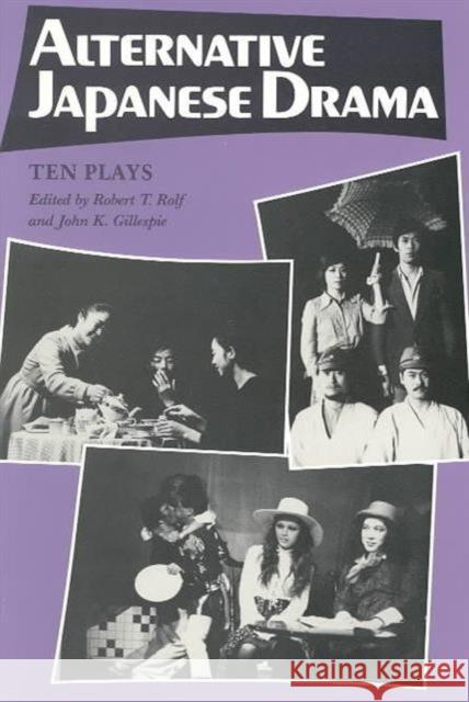 Alternative Japanese Drama: Ten Plays Rolf, Robert T. 9780824813796 University of Hawaii Press