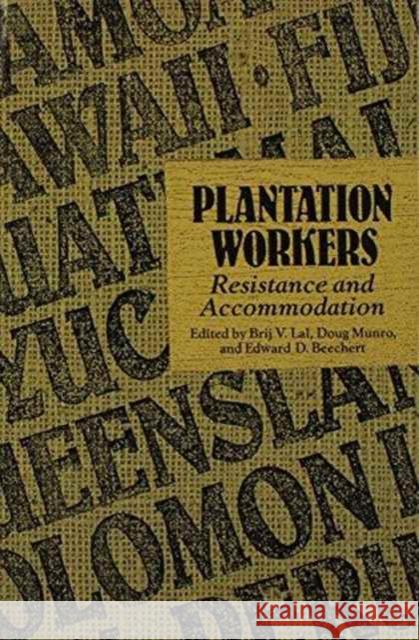 Plantation Workers: Resistance and Accommodation Lal, Brij V. 9780824814960 University of Hawaii Press