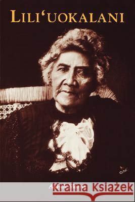 Lili'uokalani Aldyth Morris 9780824815431 University of Hawaii Press