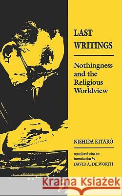 Nishida: Last Writing Paper Kitaro, Nishida 9780824815547 University of Hawaii Press
