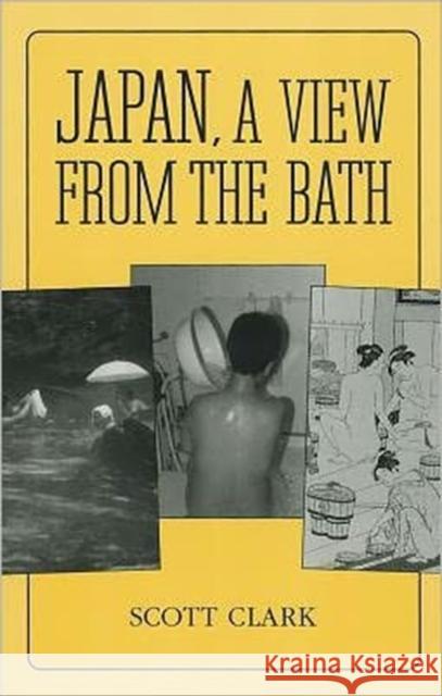 Japan, a View from the Bath Clark, Scott 9780824816575