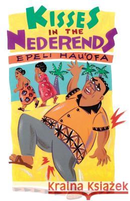 Kisses in the Nederends Epeli Hau'ofa 9780824816858 University of Hawaii Press