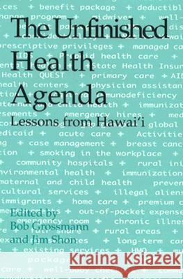 Grossman: The Unfinished Hth Agenda Bob Grossman Jim Shon 9780824816902 University of Hawaii Press