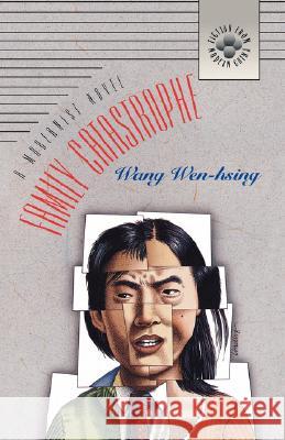 Family Catastrophe: A Modernist Novel Wang, Wen-Hsing 9780824817107 University of Hawaii Press