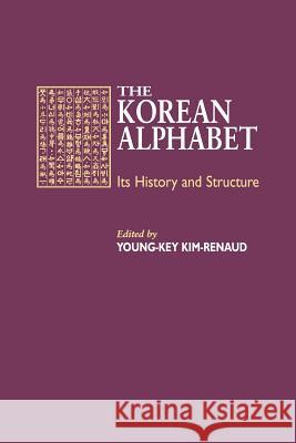 The Korean Alphabet : Its History and Structure Young-Key Kim-Renaud 9780824817237 University of Hawaii Press