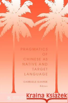 Kasper: Pragmatics of Chinese Gabriele Kasper 9780824817336 University of Hawaii Press