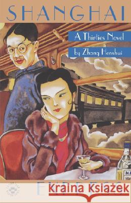 Shanghai Express: A Thirties Novel Henshui, Zhang 9780824818302 University of Hawaii Press