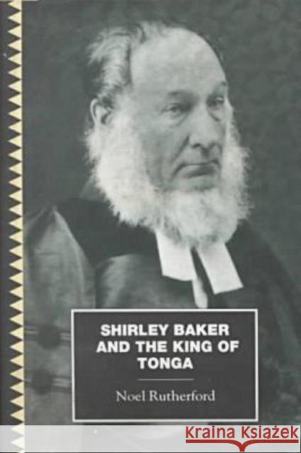 Shirley Baker and the King of Tonga Rutherford, Noel 9780824818562 University of Hawaii Press