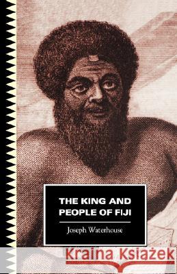 The King and People of Fiji Joseph Waterhouse 9780824819200 University of Hawaii Press