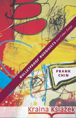 Bulletproof Buddhists and Other Essays Chin, Frank 9780824819590