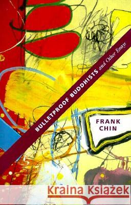 Bulletproof Buddhists and Other Essays Chin, Frank 9780824819996