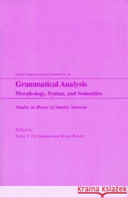 Grammatical Analysis: Morphology, Syntax and Semantics: Studies in Honor of Stanley Starosta De Guzman, Videa P. 9780824821050 University of Hawaii Press