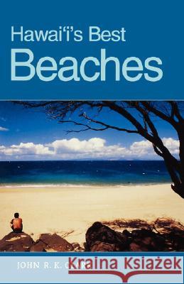 Hawai'i Best Beaches John R. K. Clark 9780824821166 University of Hawaii Press