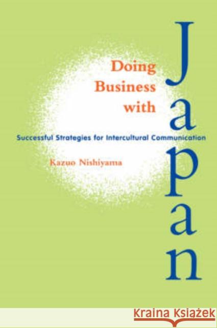 Doing Business with Japan: Successful Strategies for Intercultural Communication Nishiyama, Kazuo 9780824821272