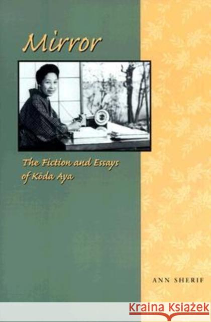 Mirror: The Fiction and Essays of Koda Aya Ann Sherif 9780824821814