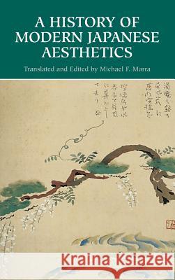 A History of Modern Japanese Aesthetics Michael F. Marra Michele Marra 9780824823696