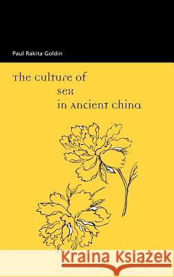 Goldin: Culture of Sex Anct China P Paul Rakita Goldin 9780824824051