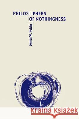 Philosophers of Nothingness: An Essay on the Kyoto School Heisig, James W. 9780824824815
