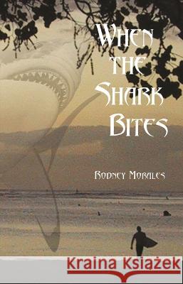 When the Shark Bites Rodney Morales 9780824825652