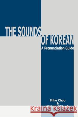 Sounds of Korean: A Pronunciation Guide Choo, Miho 9780824826017 University of Hawai'i Press