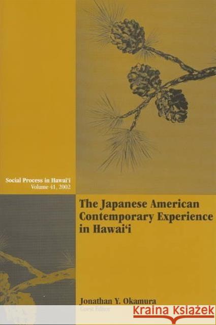 The Japanese American Contemporary Experience in Hawaii Okamura, Jonathan Y. 9780824826871