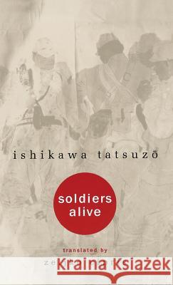 Soldiers Alive Tatsuzo Ishikawa Zeljko Cipris 9780824826963