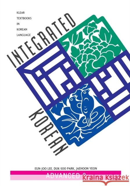 Integrated Korean Advance 2 Textbook Lee, Eun-Joo 9780824827779 University of Hawaii Press