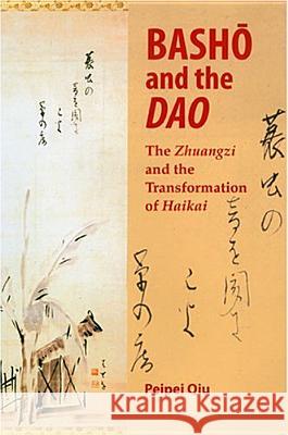 Basho and the DAO Qiu, Peipei 9780824828455 University of Hawaii Press