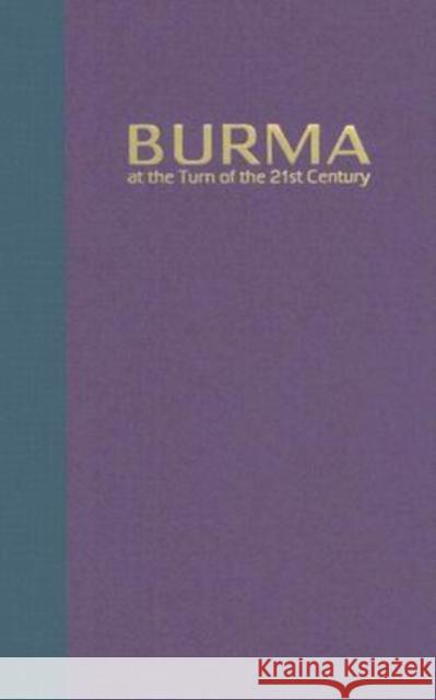 Burma at the Turn of the 21st Century Skidmore, Monique 9780824828578 University of Hawaii Press