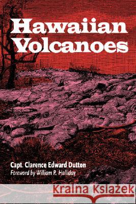 Hawaiian Volcanoes Clarence E. Dutton William R. Halliday 9780824829605 University of Hawaii Press