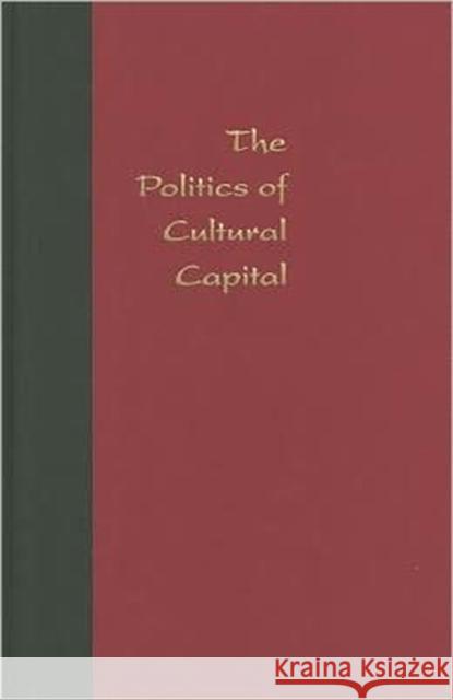 The Politics of Cultural Capital: China's Quest for a Nobel Prize in Literature Lovell, Julia 9780824829629 University of Hawaii Press