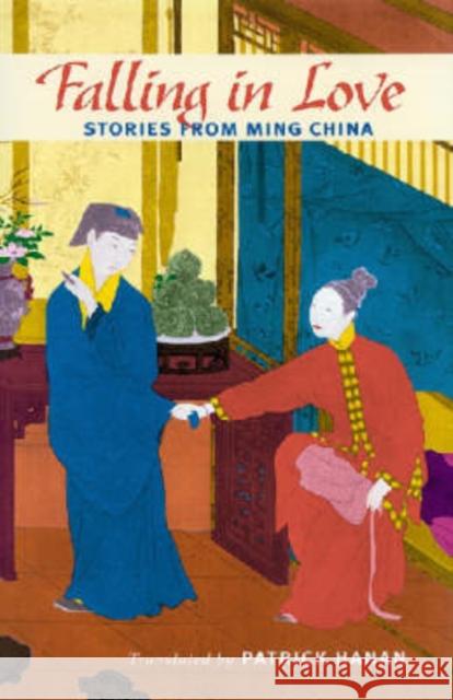 Falling in Love: Stories from Ming China Hanan, Patrick 9780824829957