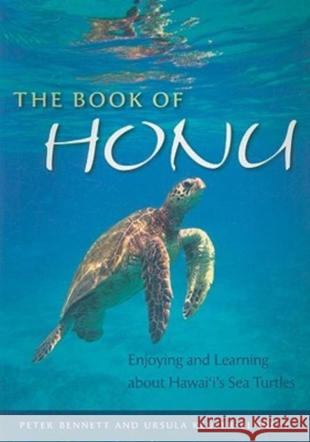 The Book of Honu: Enjoying and Learning about Hawaii's Sea Turtles Bennett, Peter 9780824831271
