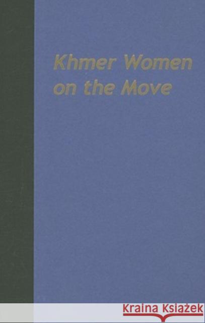 Khmer Women on the Move: Exploring Work and Life in Urban Cambodia Derks, Annuska 9780824831288