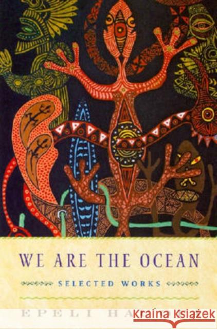 We Are the Ocean: Selected Works Hau'ofa, Epeli 9780824831738 University of Hawaii Press