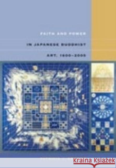 Faith and Power in Japanese Buddhist Art, 1600-2005 Patricia Jane Graham 9780824831912 University of Hawaii Press