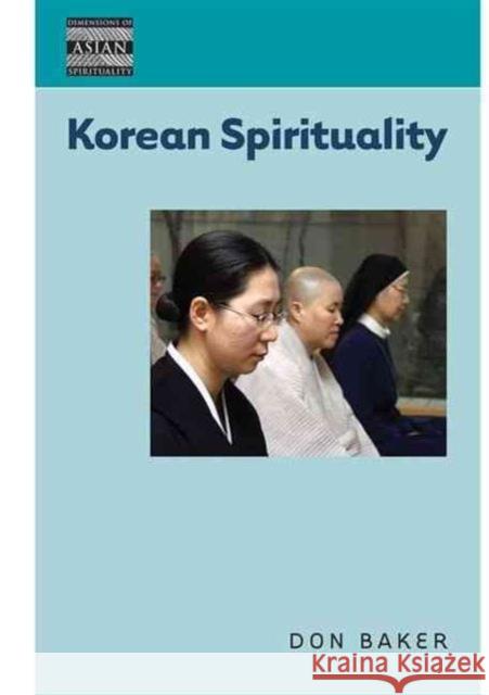 Korean Spirituality Don Baker 9780824832339 University of Hawaii Press